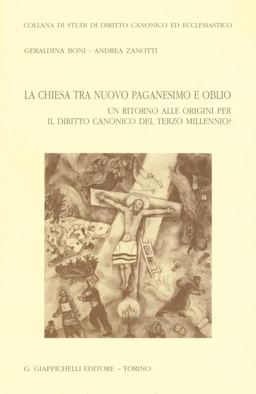 La chiesa tra nuovo paganesimo e oblio. Un ritorno alle origini per il diritto canonico del terzo millennio? Offerta