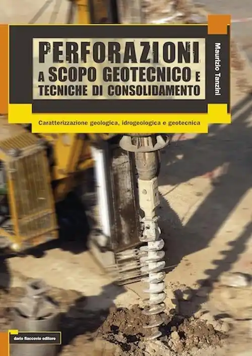 Ultime Pezzi Perforazioni a scopo geotecnico e tecniche di consolidamento