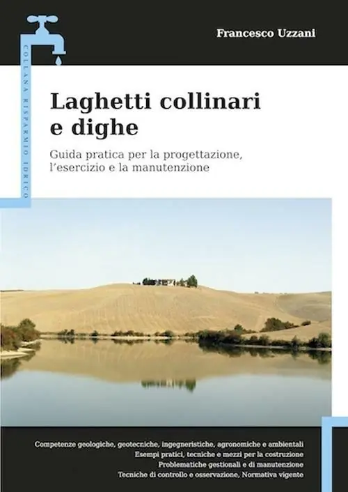 Consegna Rapida Laghetti collinari e dighe. Guida pratica per la progettazione, l‘esercizio e la manutenzione