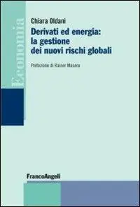 Derivati ed energia la gestione dei nuovi rischi globali Prezzo Conveniente