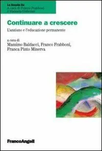 Ultima Occasione Continuare a crescere. L‘anziano e l‘educazione permanente