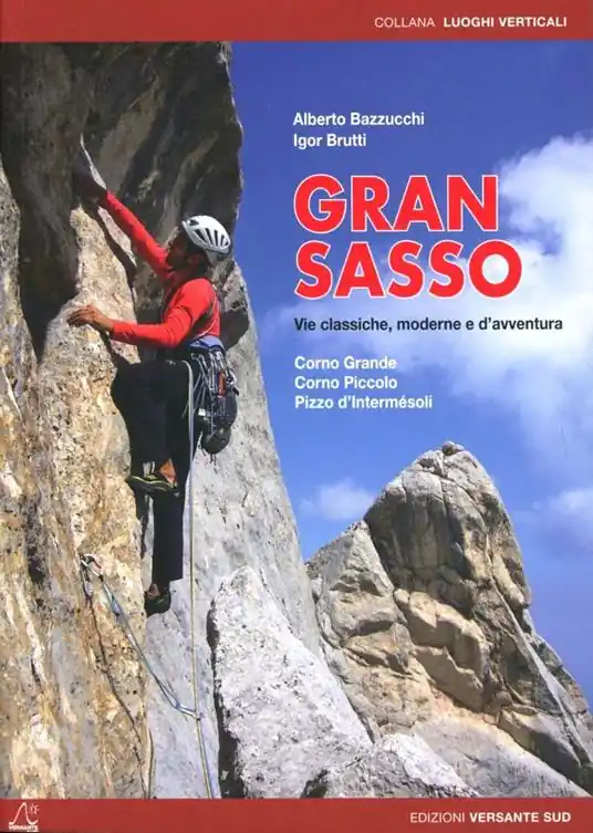 Prezzo Basso Gran Sasso. Vie classiche, moderne e d‘avventura. Corno Grande, Corno Piccolo, Pizzo d‘Intermésoli