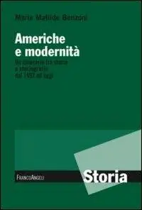 Americhe e modernità. Un itinerario fra storia e storiografia dal 1492 ad oggi Nuova Collezione