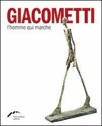 Giacometti. L‘homme qui marche. Ediz. multilingue Compra Oggi Stesso
