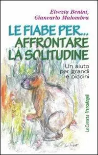 Popolare Le fiabe per... affrontare la solitudine. Un aiuto per grandi e piccini