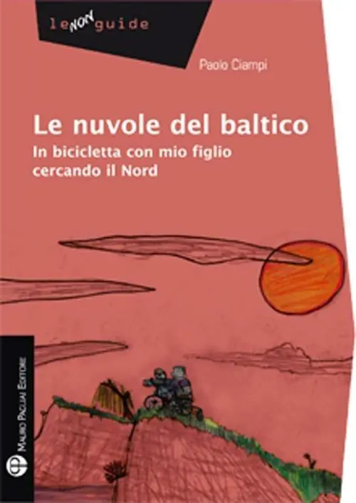 Le nuvole del Baltico. In bicicletta con mio figlio cercando il Nord Offerta Speciale
