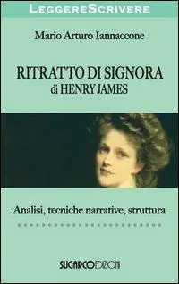 Nuova Collezione «Ritratto di signora» di Henry James. Analisi, tecniche narrative, struttura