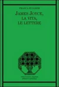 Esclusivo James Joyce, la vita, le lettere