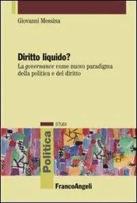 Diritto liquido? La governance come nuovo paradigma della politica e del diritto Miglior Prezzo