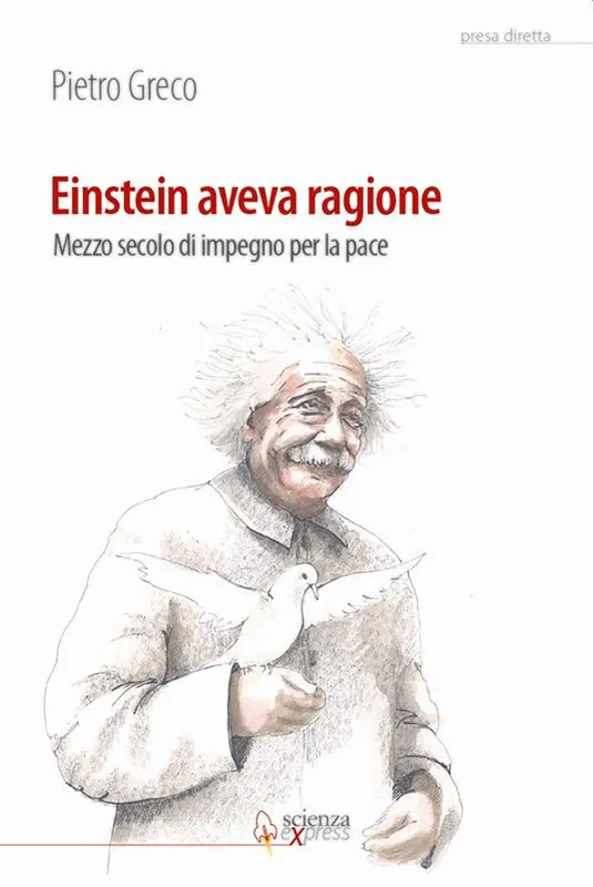 Einstein aveva ragione. Mezzo secolo d‘impegno per la pace Esclusivo