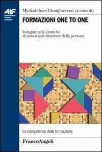 Subito Disponibile Formazione one to one. Indagine sulle pratiche di auto-tras-formazione della persona