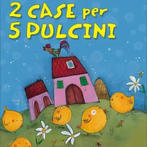 Consegna Rapida 2 case per 5 pulcini. Ediz. illustrata