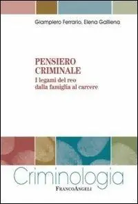 Quantità Limitata Pensiero criminale. I legami del reo dalla famiglia al carcere