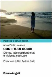Con i tuoi occhi. Donne, tossicodipendenza e violenza sessuale Soddisfatti O Rimborsati
