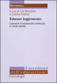 Professionale Educare leggermente. Esperienze di residenzialità territoriale in salute mentale