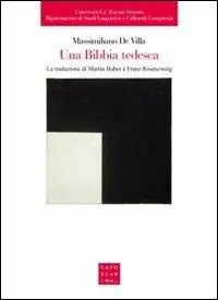 Una Bibbia tedesca. La traduzione di Martin Buber e Franz Rosenzweig Ultimissimo Modello