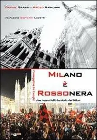 Milano è rossonera. Passeggiata tra i luoghi che hanno fatto la storia del Milan Reso Gratuito