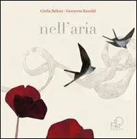 Nell‘aria. Ediz. illustrata Quantità Limitata