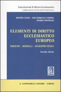 Prezzo Scontato Elementi di diritto ecclesiastico europeo. Principi, modelli, giurisprudenza