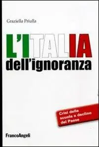 L‘ Italia dell‘ignoranza. Crisi della scuola e declino del paese Offerta Lampo