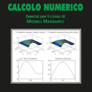 Calcolo numerico. Esercizi per il corso di modelli matematici Acquista Ora
