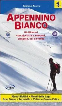 Reso Gratuito Appennino bianco. Vol. 1 84 itinerari con piccozza e ramponi, ciaspole, sci da fondo.