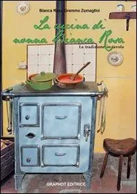 La cucina di nonna Bianca Rosa. La tradizione in tavola Spedizione Espresso