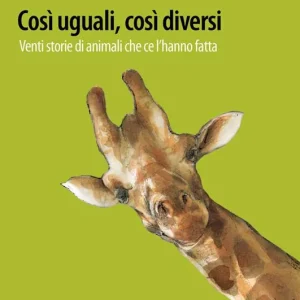 Così uguali, così diversi. 20 storie di animali che ce l‘hanno fatto. Ediz. illustrata Popolare