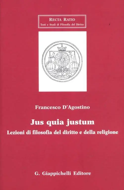 Jus quia justum. Lezioni di filosofia del diritto e della religione Promozione