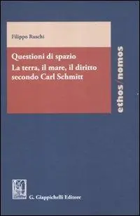 Questioni di spazio. La terra, il mare, il diritto secondo Carl Schmitt Must-Have