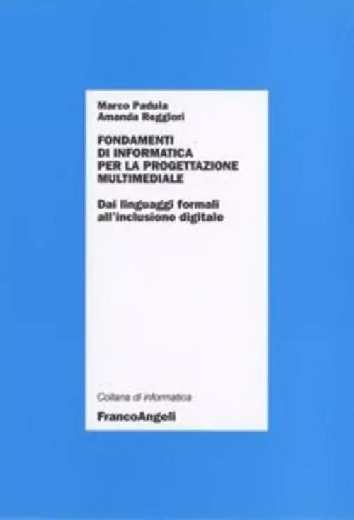Prezzo Basso Fondamenti di informatica per la progettazione multimediale. Dai linguaggi formali all‘inclusione digitale