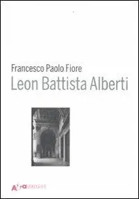 Offerta Lampo Leon Battista Alberti. Ediz. illustrata