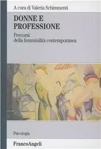 Promozione Donne e professione. Percorsi della femminilità contemporanea