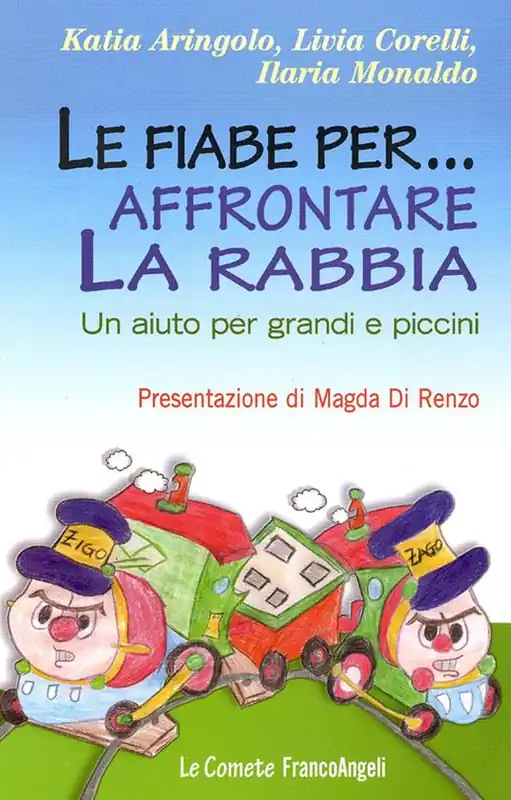 Le fiabe per... affrontare la rabbia. Un aiuto per grandi e piccini Ultimissimo Modello