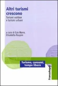 Quantità Limitata Altri turismi crescono. Turismi outdoor e turismi urbani