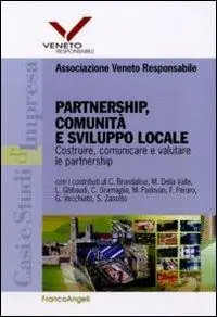 Partnership, comunità e sviluppo locale. Costruire, comunicare e valutare le partnership Più Venduto