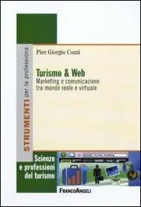 Turismo e web. Marketing e comunicazione tra mondo reale e virtuale Scelto Dai Clienti