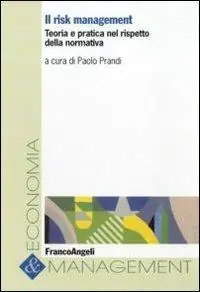 Il risk management. Teoria e pratica nel rispetto della normativa Promozione Esclusiva
