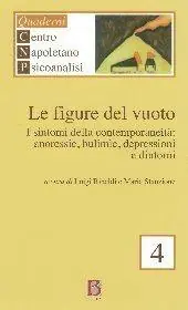 Figure del vuoto. I sintomi della contemporaneità. Anoressia, bulimie, depressioni e dintorni Super Prezzo
