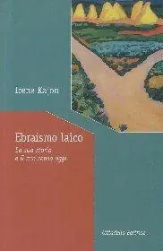 Offerta Del Giorno Ebraismo laico. La sua storia e il suo senso oggi