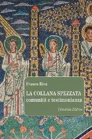 Consegna Rapida La collana spezzata. Comunità e testimonianza