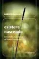 Esistere nascendo. La filosofia maieutica di María Zambrano Sconto
