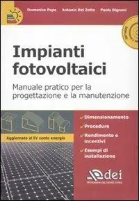 Consegna Rapida Impianti fotovoltaici. Manuale pratico per la progettazione e la manutenzione. Con CD-ROM