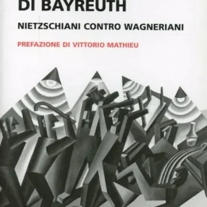 La batracomachia di Bayreuth. Nietzschiani contro wagneriani Promozione