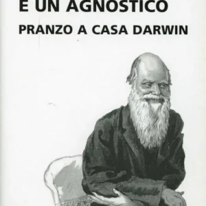 Due atei, un prete e un agnostico. Pranzo a casa Darwin Scelto Dai Clienti