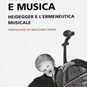 Soddisfatti O Rimborsati Esserci e musica. Heidegger e l‘ermeneutica musicale