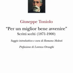 Solo Oggi «Per un miglior bene avvenire». Scritti scelti (1871-1900)