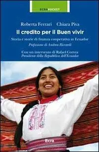 Il credito per il Buen vivir. Storia e storie di finanza cooperativa in Ecuador Super Prezzo