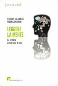 Leggere la mente. La lettura come stile di vita Offerta Speciale
