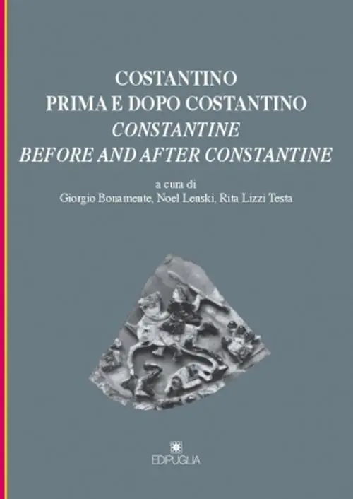 Costantino prima e dopo Costantino. Ediz. italiana e inglese Professionale